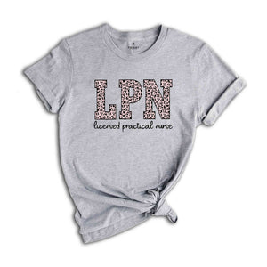 LPN Licensed Practical Nurse Shirt, LPN Shirt, Nurse Shirt, Nurse Life Shirt, Leopard Nurse Shirt, Gift for Nurse