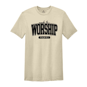 Made to Worship Psalm 55:1 Shirt, Christian Shirt, Religious Shirt, Faith Shirt, Bible Verse Shirt, Jesus Shirt