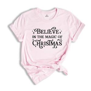 Magic Of Christmas T-Shirt, Believe In The Magic Of Christmas Tee, Magical Christmas Shirt, Cool Christmas Gift