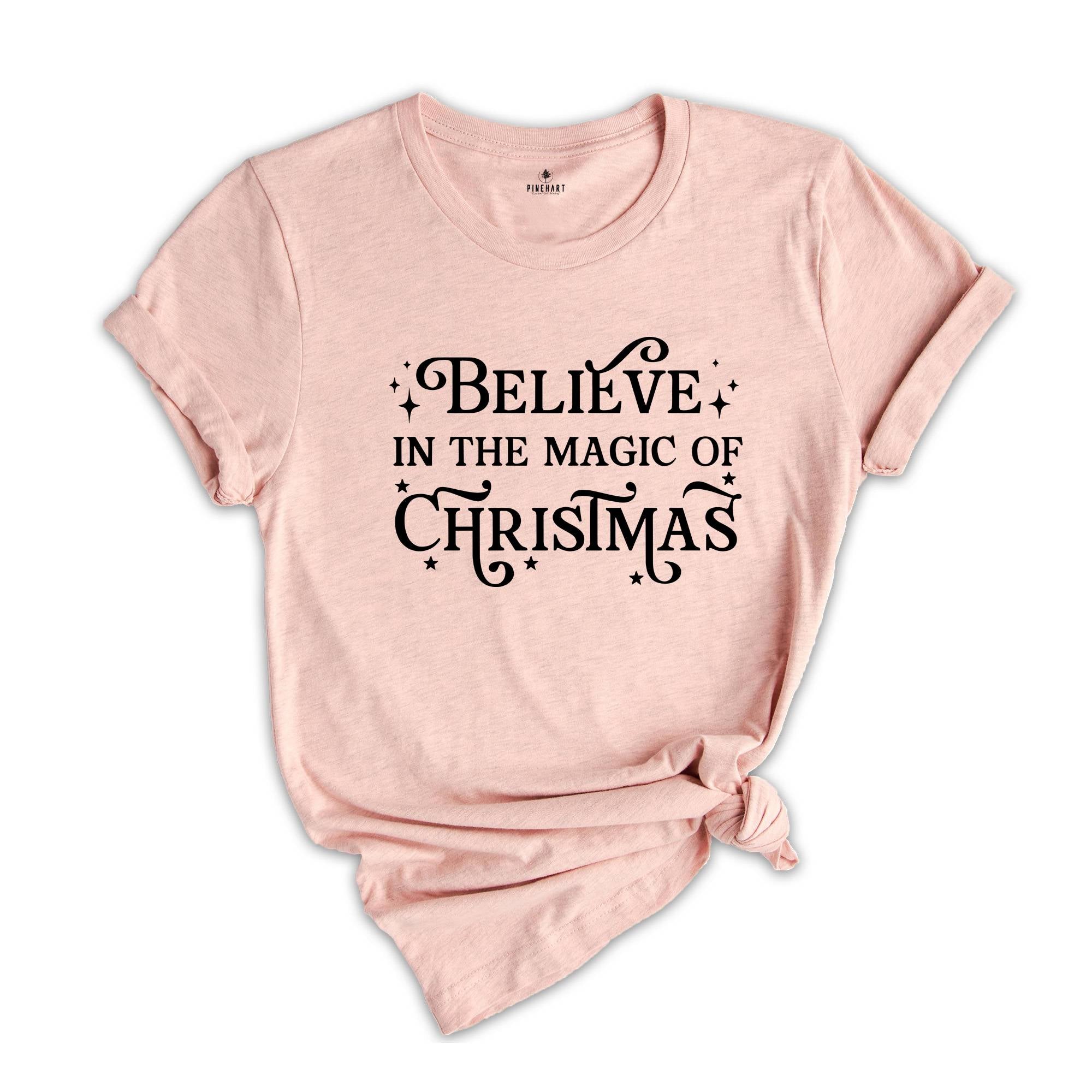 Magic Of Christmas T-Shirt, Believe In The Magic Of Christmas Tee, Magical Christmas Shirt, Cool Christmas Gift