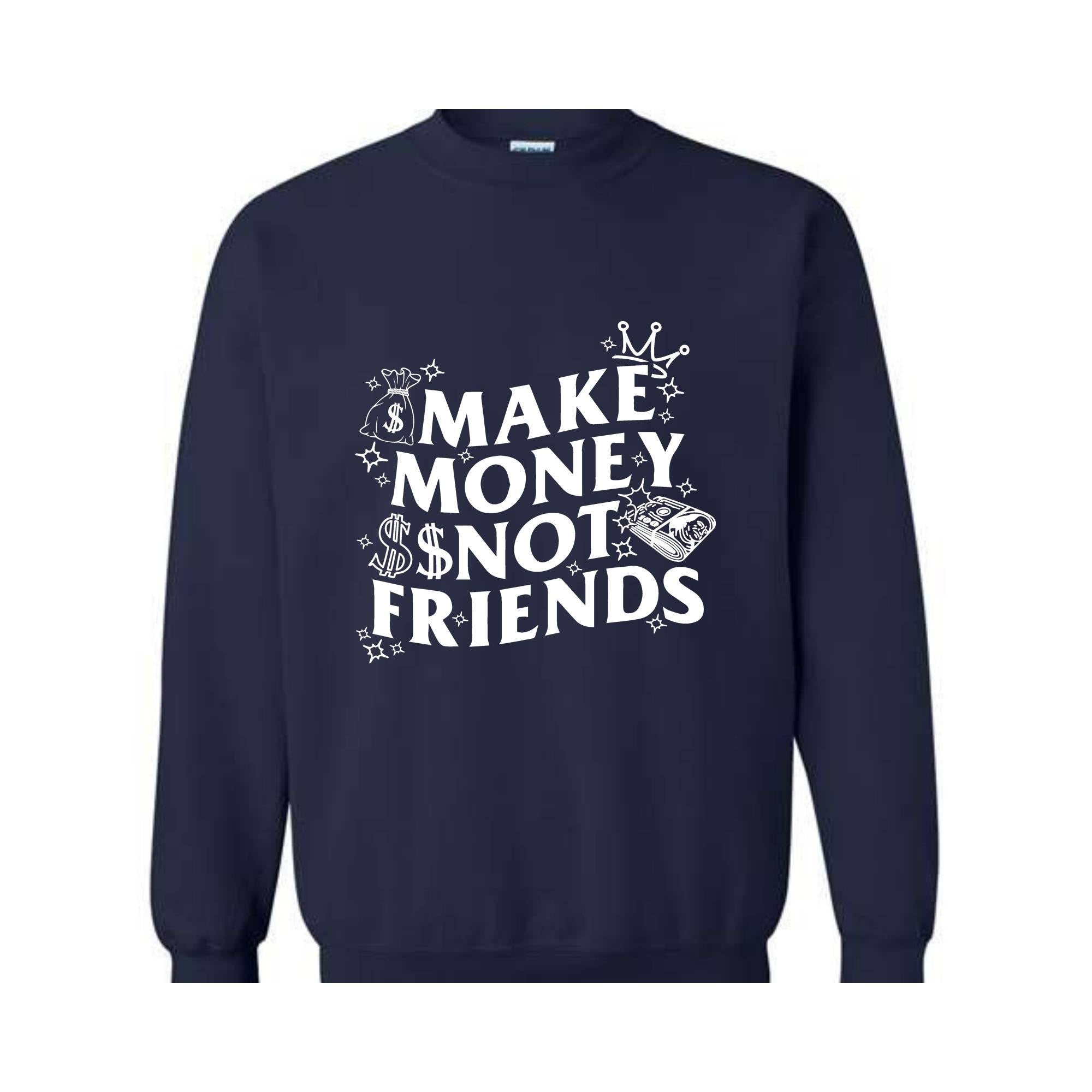 Make Money Not Friends Sweatshirt, Making Money Hooded Sweatshirt, Business Owner Hoodie, Inspirational Hoodie, Hustler Sweatshirt