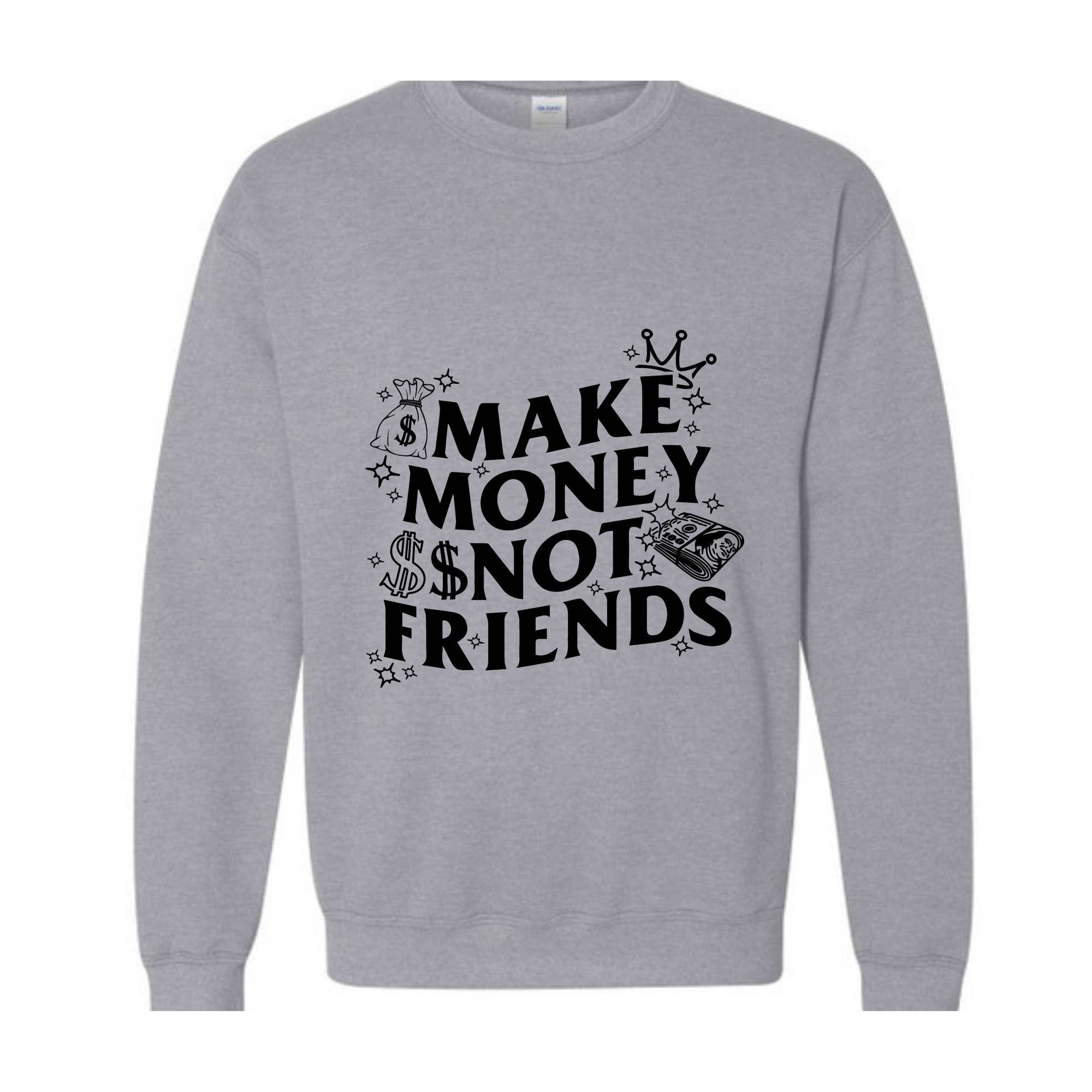 Make Money Not Friends Sweatshirt, Making Money Hooded Sweatshirt, Business Owner Hoodie, Inspirational Hoodie, Hustler Sweatshirt