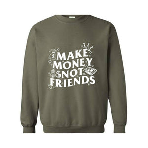 Make Money Not Friends Sweatshirt, Making Money Hooded Sweatshirt, Business Owner Hoodie, Inspirational Hoodie, Hustler Sweatshirt