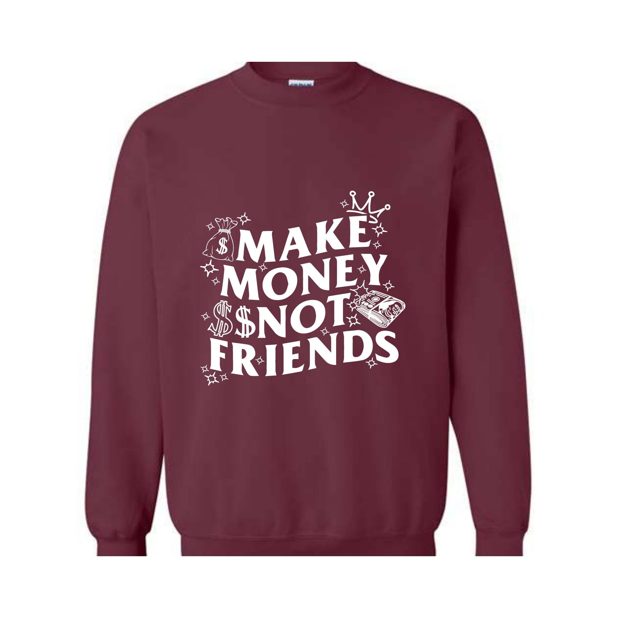 Make Money Not Friends Sweatshirt, Making Money Hooded Sweatshirt, Business Owner Hoodie, Inspirational Hoodie, Hustler Sweatshirt