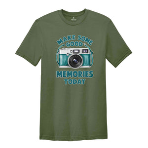 Make Some Good Memories Today Shirt, Summer Tshirt, Sassy Shirt, Travel Lover Shirt, Trip Shirt, Holiday Shirt, Sarcastic Summer Shirts