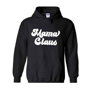 Mama Claus Christmas Sweatshirt, Christmas Sweater, Christmas Gift, Mama Sweatshirt, Christmas Gift, Mama Claus Hoodie, Christmas Pajamas