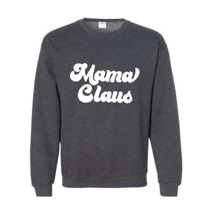 Mama Claus Christmas Sweatshirt, Christmas Sweater, Christmas Gift, Mama Sweatshirt, Christmas Gift, Mama Claus Hoodie, Christmas Pajamas
