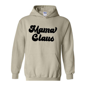 Mama Claus Christmas Sweatshirt, Christmas Sweater, Christmas Gift, Mama Sweatshirt, Christmas Gift, Mama Claus Hoodie, Christmas Pajamas