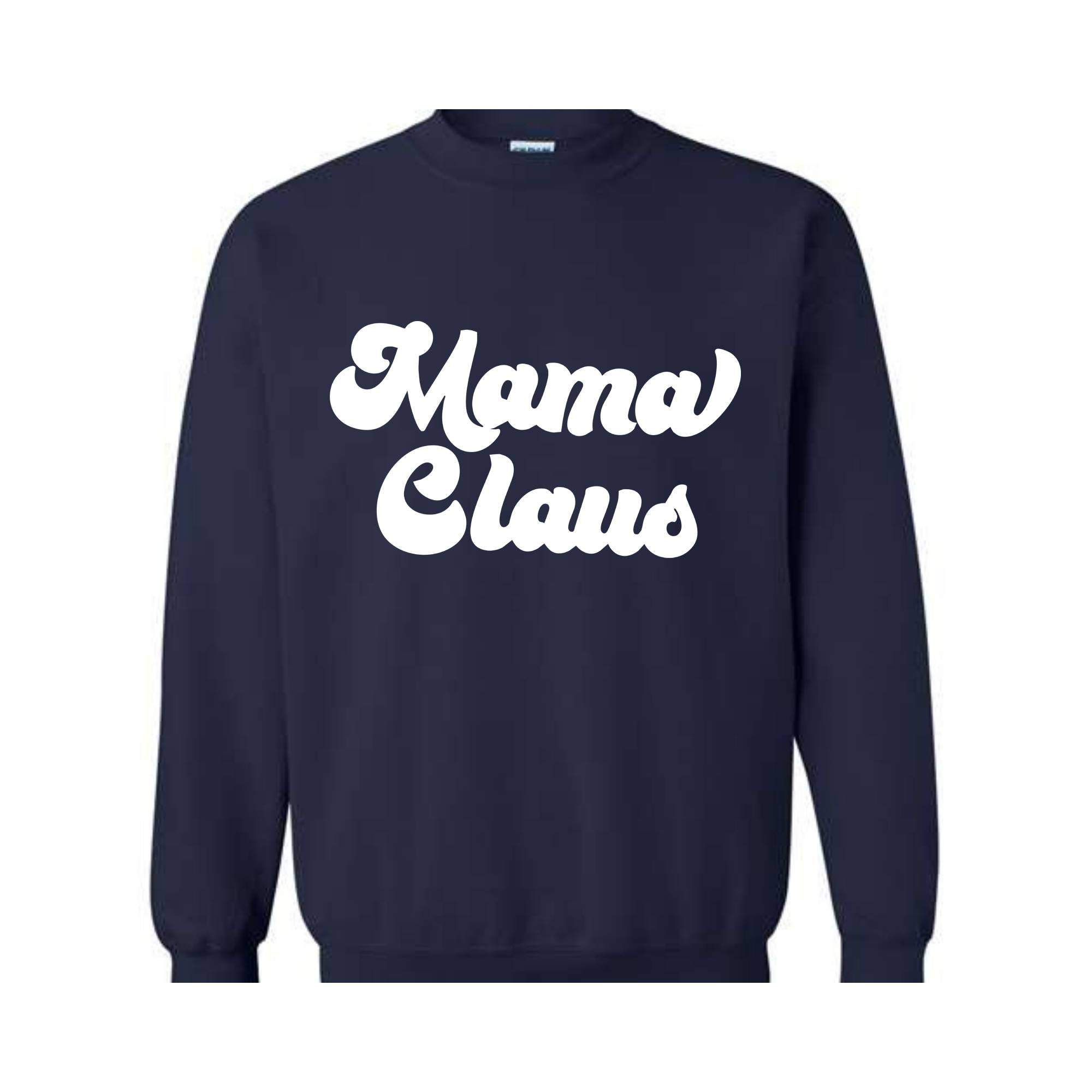 Mama Claus Christmas Sweatshirt, Christmas Sweater, Christmas Gift, Mama Sweatshirt, Christmas Gift, Mama Claus Hoodie, Christmas Pajamas