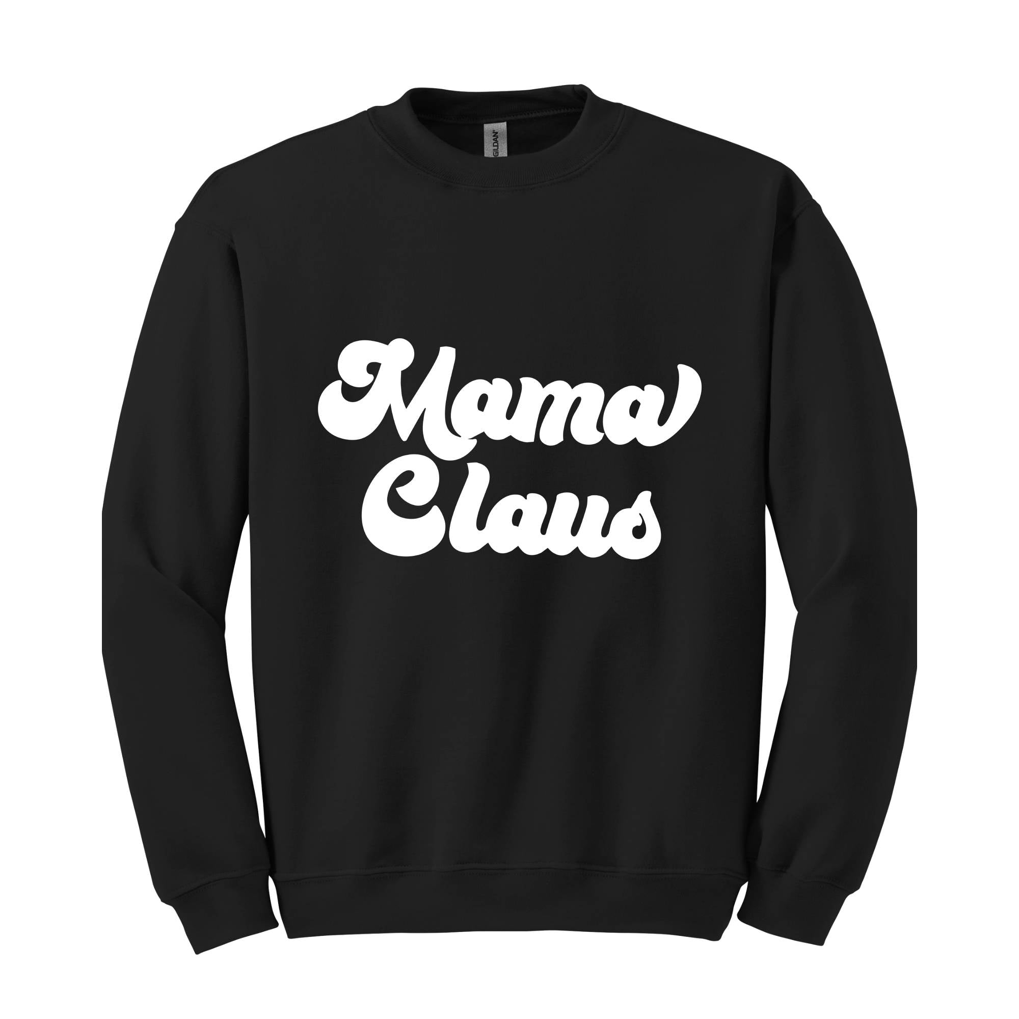 Mama Claus Christmas Sweatshirt, Christmas Sweater, Christmas Gift, Mama Sweatshirt, Christmas Gift, Mama Claus Hoodie, Christmas Pajamas