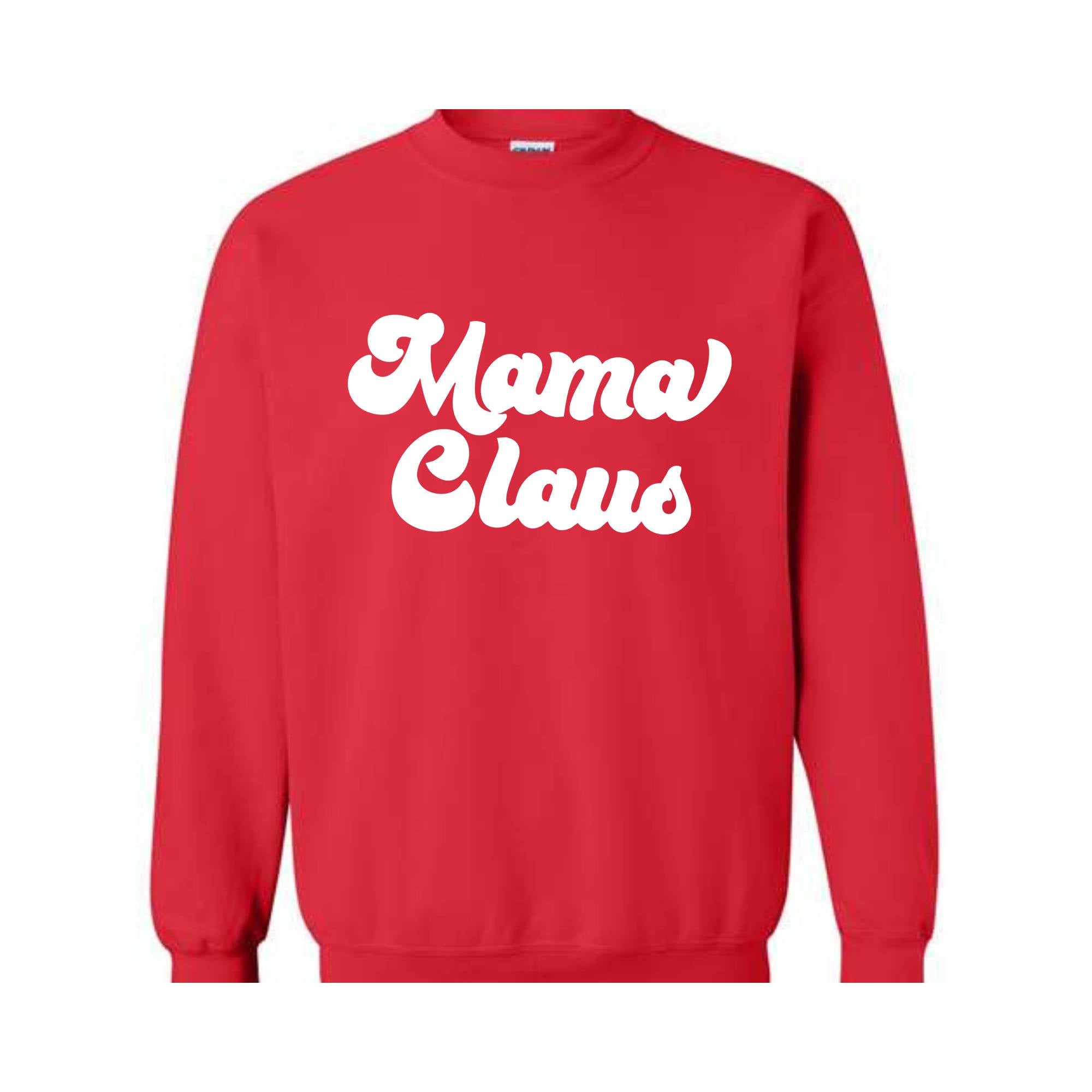 Mama Claus Christmas Sweatshirt, Christmas Sweater, Christmas Gift, Mama Sweatshirt, Christmas Gift, Mama Claus Hoodie, Christmas Pajamas