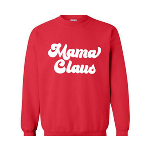 Mama Claus Christmas Sweatshirt, Christmas Sweater, Christmas Gift, Mama Sweatshirt, Christmas Gift, Mama Claus Hoodie, Christmas Pajamas