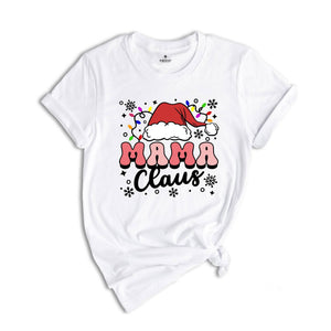 Mama Claus Shirt, Christmas Mom Shirt, Christmas Family Matching T-Shirt, Gift for Mom, Christmas Crew Tee, Christmas Gift