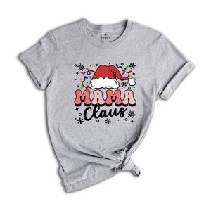 Mama Claus Shirt, Christmas Mom Shirt, Christmas Family Matching T-Shirt, Gift for Mom, Christmas Crew Tee, Christmas Gift
