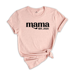 Mama est. 2025 Shirt, Mothers Day Gift, Gift For Mom, New Mom Gift, Mama Sweatshirt, New Mom Shirt, Pregnancy Reveal