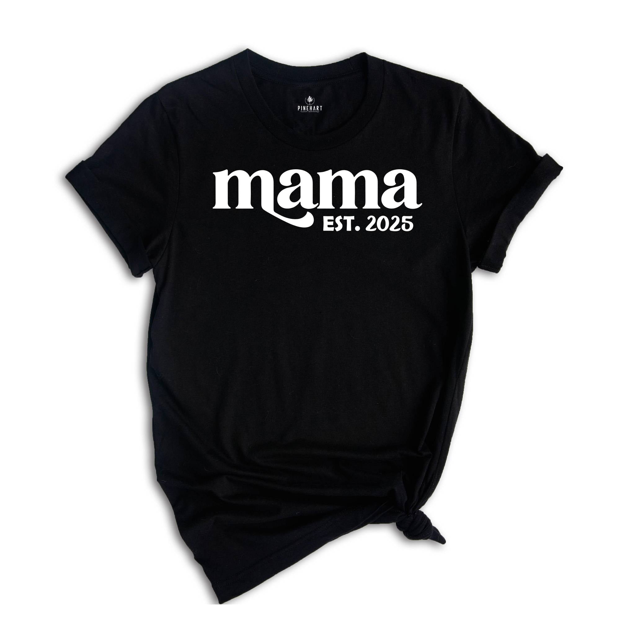 Mama est. 2025 Shirt, Mothers Day Gift, Gift For Mom, New Mom Gift, Mama Sweatshirt, New Mom Shirt, Pregnancy Reveal