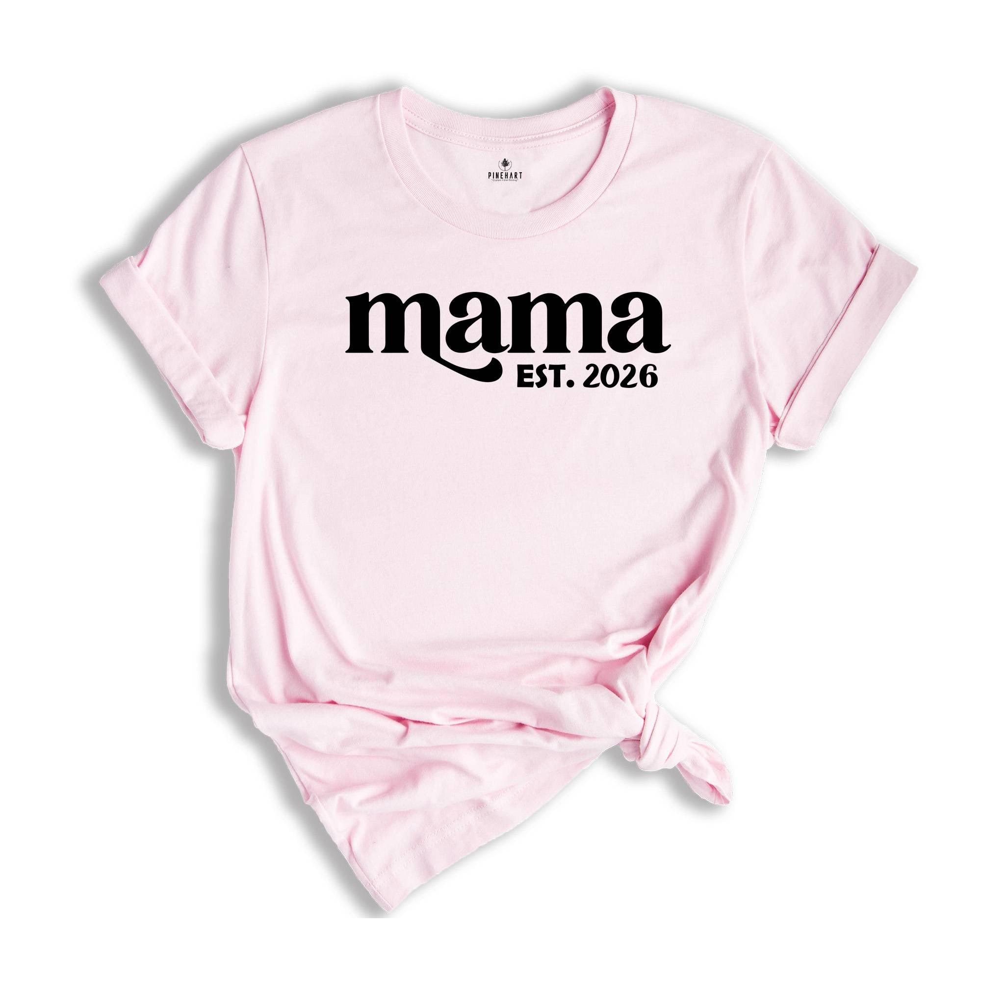 Mama est. 2026 Shirt, Mothers Day Gift, Gift For Mom, New Mom Gift, Mama Sweatshirt, New Mom Shirt, Pregnancy Reveal