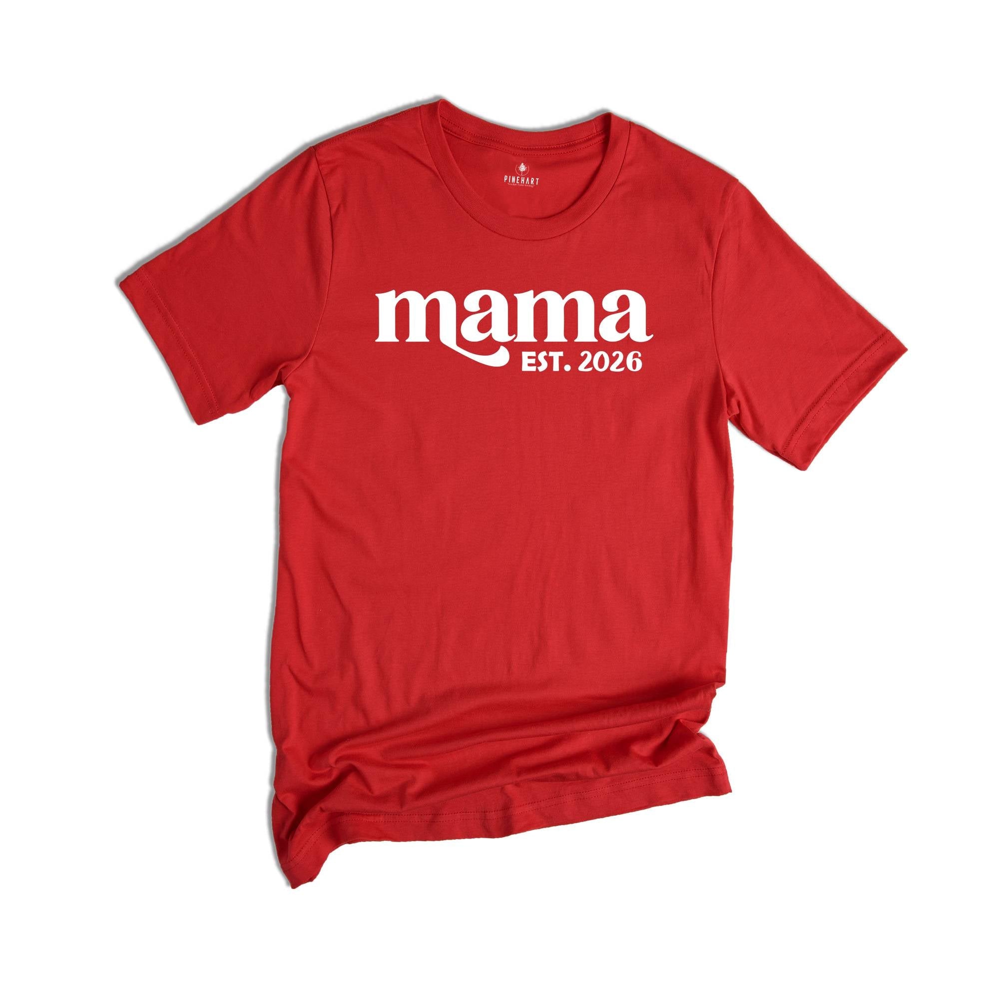 Mama est. 2026 Shirt, Mothers Day Gift, Gift For Mom, New Mom Gift, Mama Sweatshirt, New Mom Shirt, Pregnancy Reveal