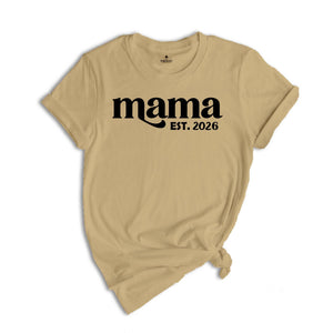 Mama est. 2026 Shirt, Mothers Day Gift, Gift For Mom, New Mom Gift, Mama Sweatshirt, New Mom Shirt, Pregnancy Reveal
