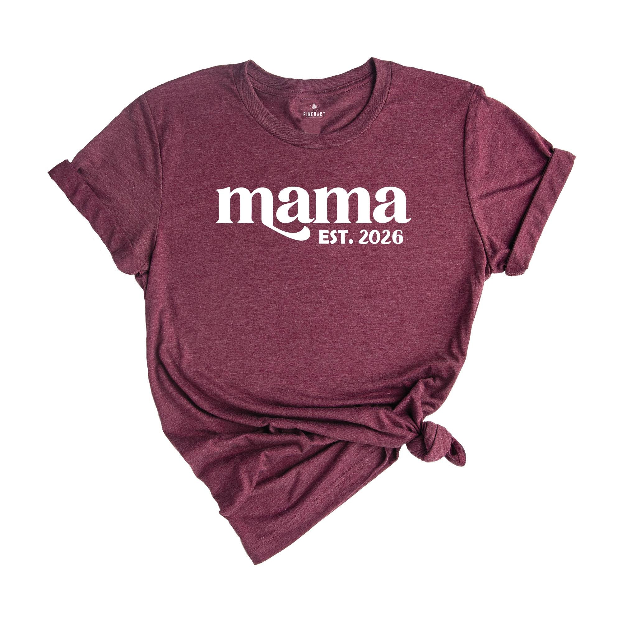Mama est. 2026 Shirt, Mothers Day Gift, Gift For Mom, New Mom Gift, Mama Sweatshirt, New Mom Shirt, Pregnancy Reveal