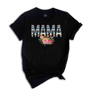 Mama Shirt, Cute Mom Shirt, Floral Shirt, Floral Mama Shirt, Cool Mom Shirt, New mama Shirt, Best Mom Shirt