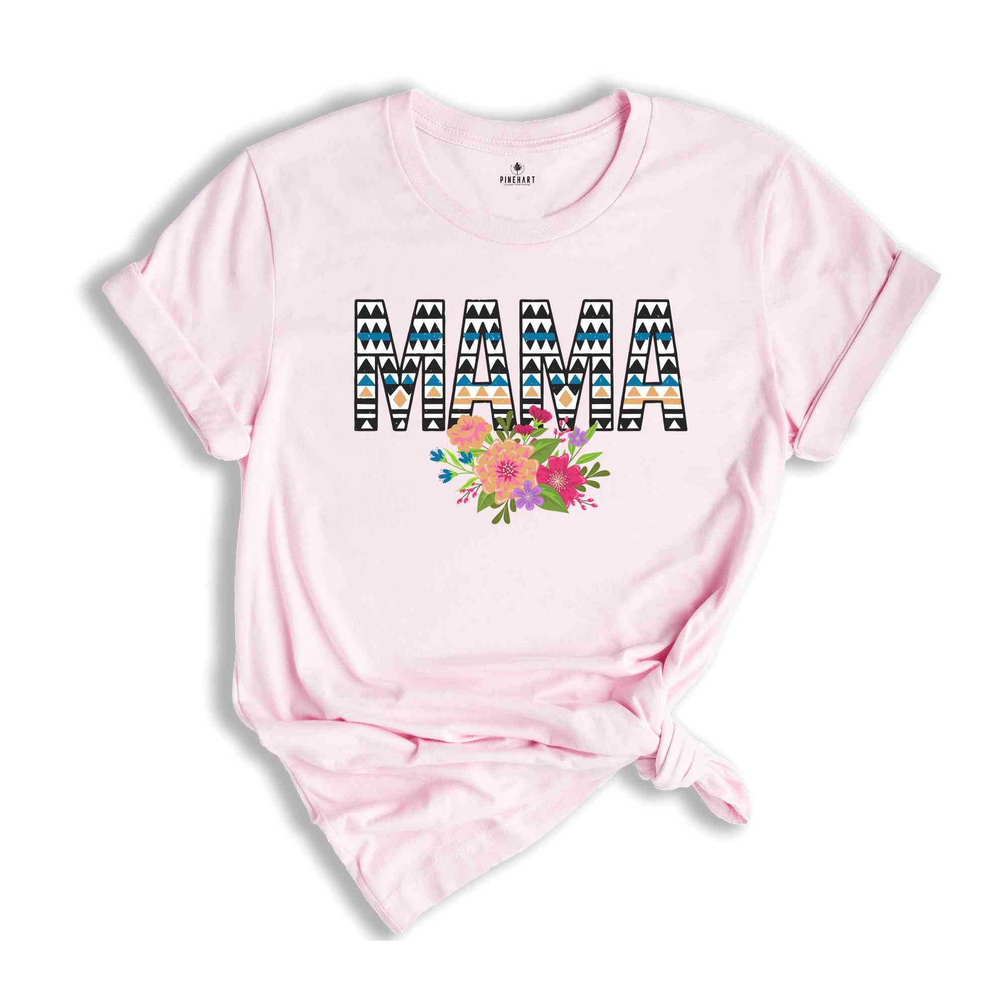 Mama Shirt, Cute Mom Shirt, Floral Shirt, Floral Mama Shirt, Cool Mom Shirt, New mama Shirt, Best Mom Shirt