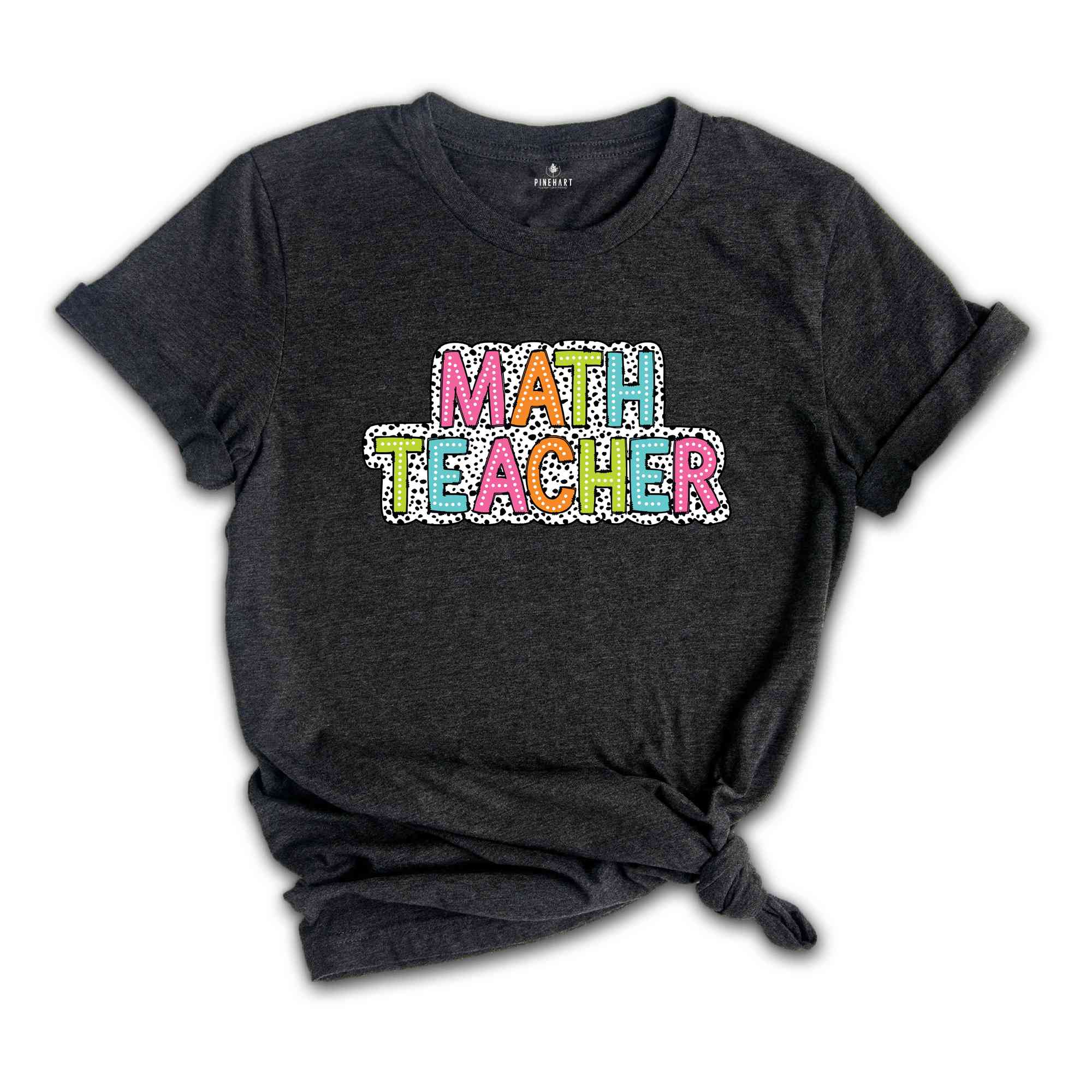 Math Teacher Shirt, Teacher Gift, Cute Teacher Shirt, Teacher Life Shirt, Teaching Shirt, Gift For Teacher, Back To School Shirt