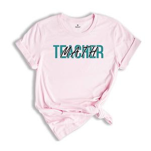 Math Teacher Shirt, Math Lovers Shirt, Math Teacher Gift Tee, Teacher Life Shirt, Mathematician Shirt, Teacher Squad Tee,