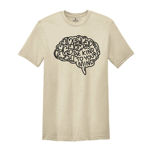 Mental Health Shirt, Be Kind To Your Mind, Be Kind Shirt, Therapist T-Shirt, Brain Tee, Mental Health Matters Shirt