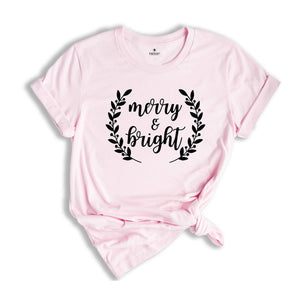 Merry and Bright,Cute Christmas Shirt,Christmas Gift,Christmas Shirt,Holiday Shirt,Matching Shirt,Santa Claus Shirt,Family Christmas Shirt