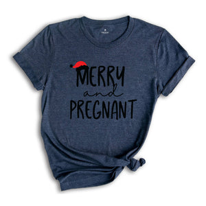Merry and Pregnant Shirt, Holiday Shirt, Christmas Shirt, Pregnant Shirt, Funny Christmas Tee, Funny Xmas Tee