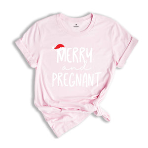 Merry and Pregnant Shirt, Holiday Shirt, Christmas Shirt, Pregnant Shirt, Funny Christmas Tee, Funny Xmas Tee
