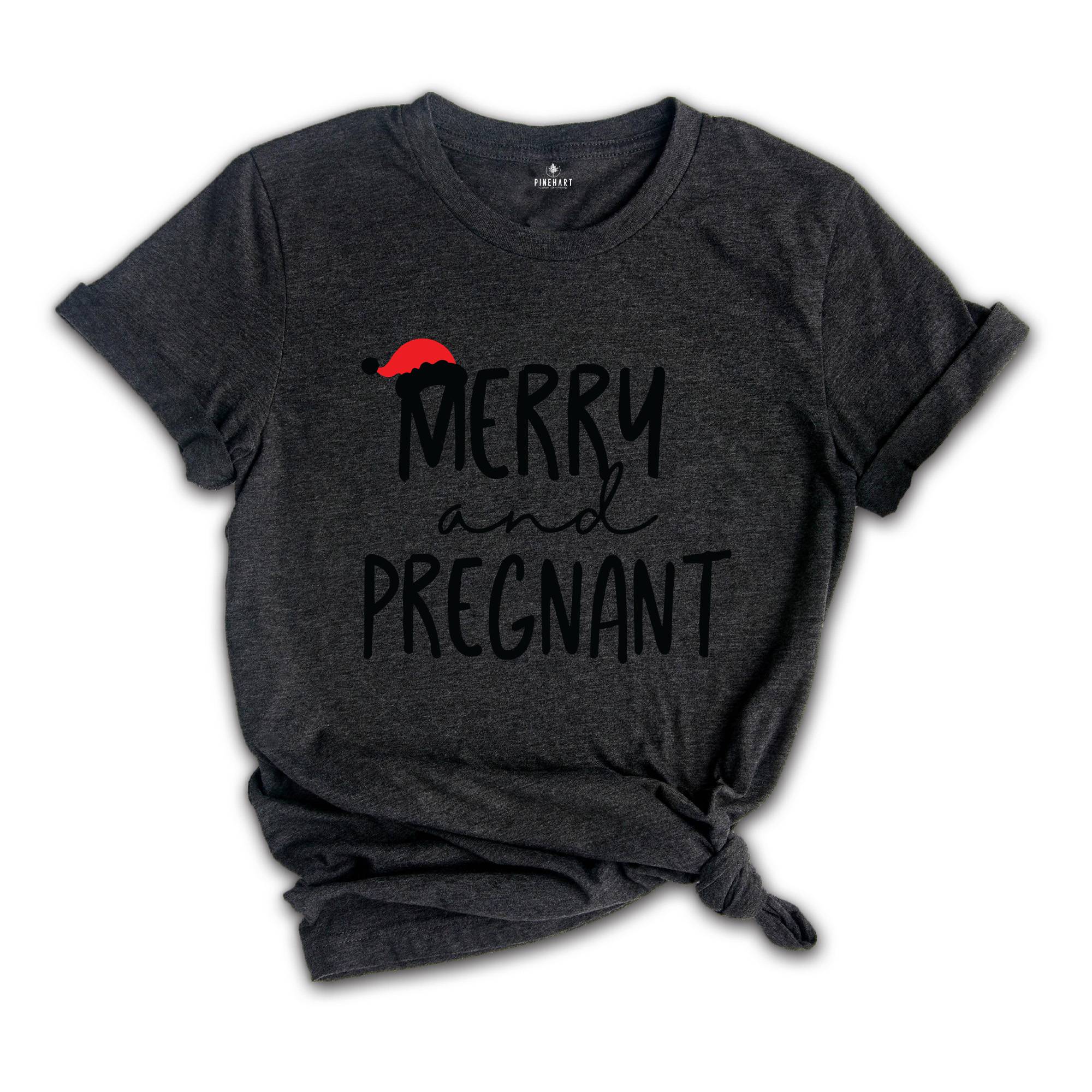 Merry and Pregnant Shirt, Holiday Shirt, Christmas Shirt, Pregnant Shirt, Funny Christmas Tee, Funny Xmas Tee