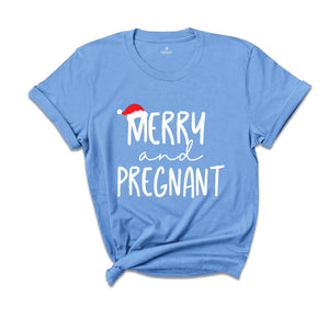 Merry and Pregnant Shirt, Holiday Shirt, Christmas Shirt, Pregnant Shirt, Funny Christmas Tee, Funny Xmas Tee