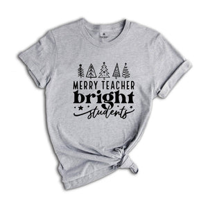Merry Teacher Bright Students Shirt, Christmas Party Tee, Christmas Vibes Tee For Teacher, Xmas Teacher Gift, Christmas Sweatshirt