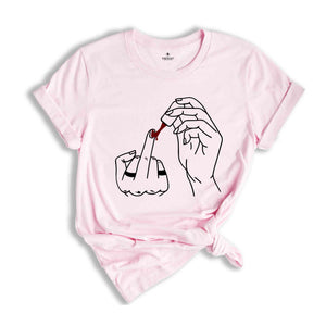 Middle Finger Polish Shirt, Empowered Women Shirt, Feminist Shirt, Girl Gang Shirt, Sassy Girl Shirt, Manicure Shirt, Feminism Shirt