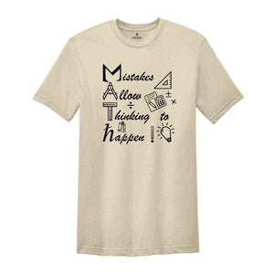 Mistakes Allow Thinking to Happen Shirt, Funny Math Shirt, Math Geek T-Shirt, Math Teacher Gift, Teacher Apparel, Mathematician Tee