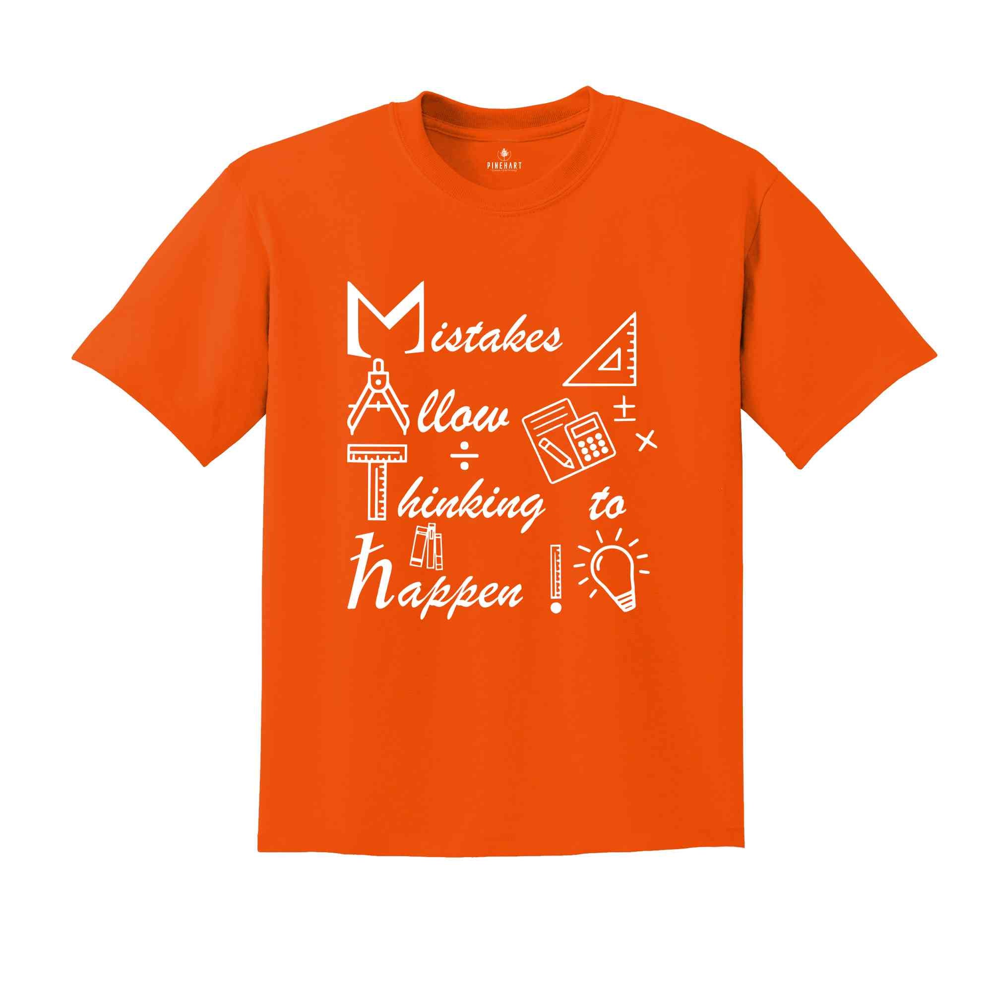 Mistakes Allow Thinking to Happen Shirt, Funny Math Shirt, Math Geek T-Shirt, Math Teacher Gift, Teacher Apparel, Mathematician Tee