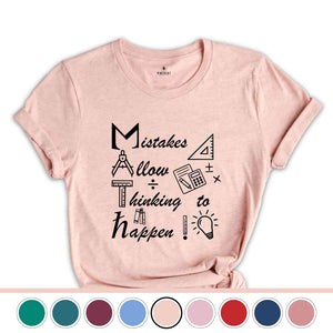 Mistakes Allow Thinking to Happen Shirt, Funny Math Shirt, Math Geek T-Shirt, Math Teacher Gift, Teacher Apparel, Mathematician Tee