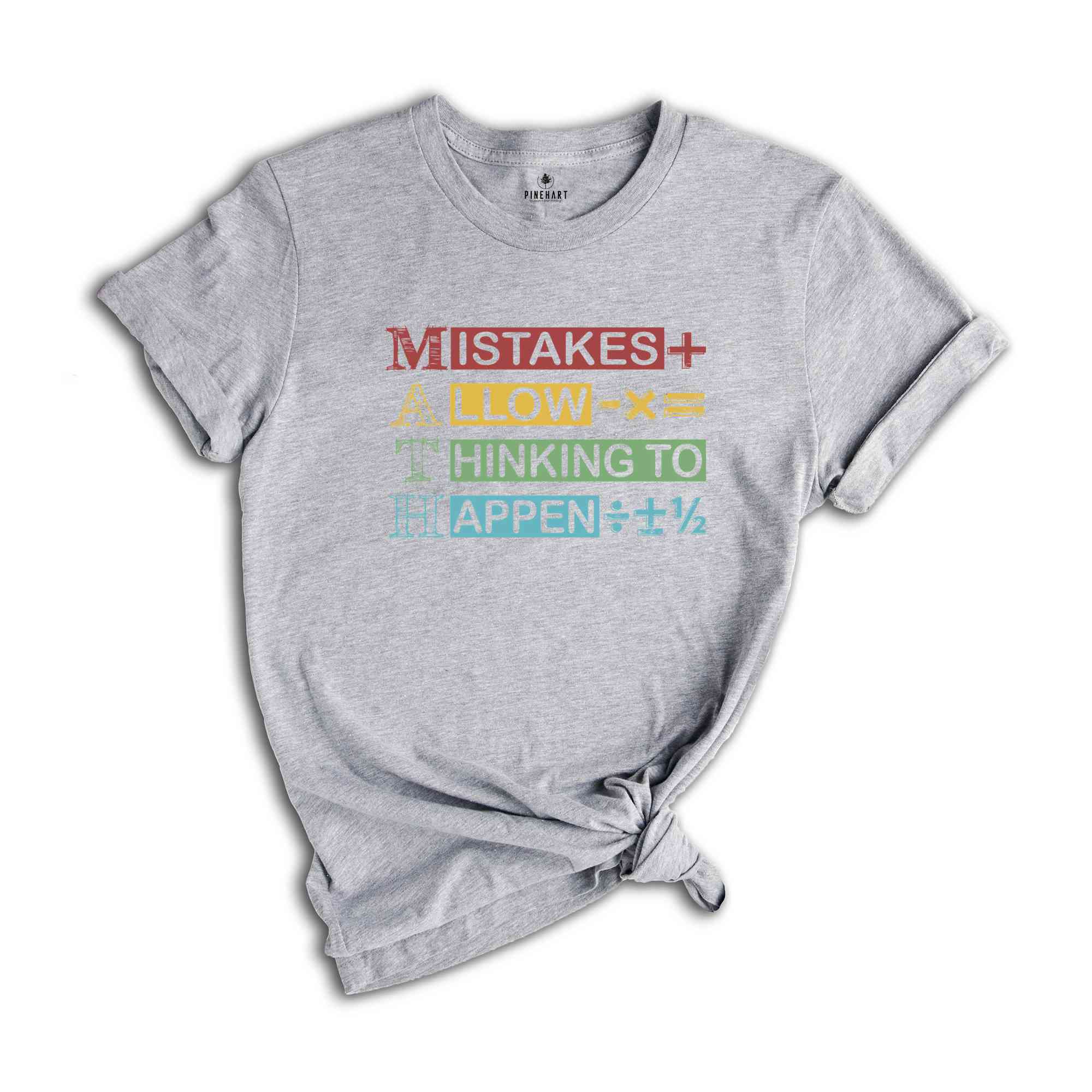 Mistakes Allow Thinking To Happen Shirt, Math Teacher Shirt, Math Teacher Tee, Math Teacher Gift, Math Lover T-Shirt