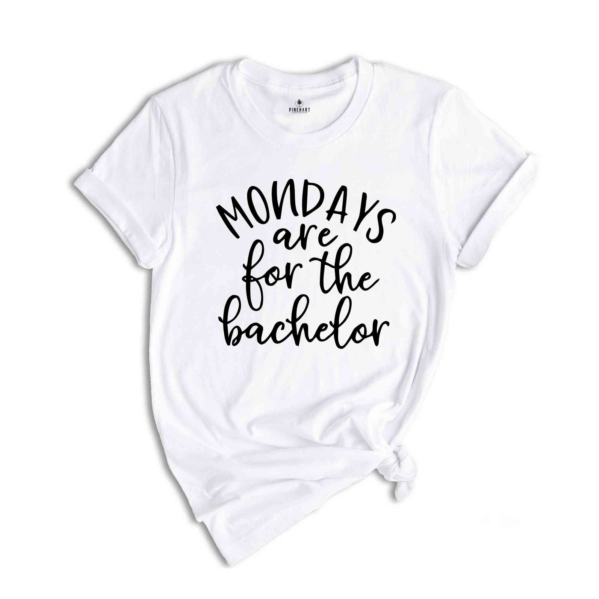 Mondays Are For The Bachelor Shirt, Bachelor Shirt, Trendy Bachelor Shirt, Cute Bachelor Shirt, Funny Movie Shirt