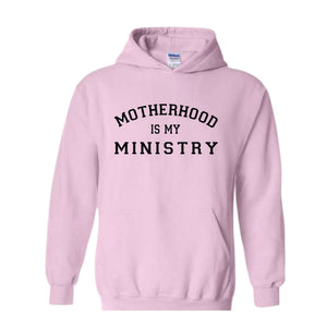 Motherhood Hoodie, Motherhood Is My Ministry Hoodie, Motherhood Hoodie, Mother's Day Gifts, Mother's Day Hoodie