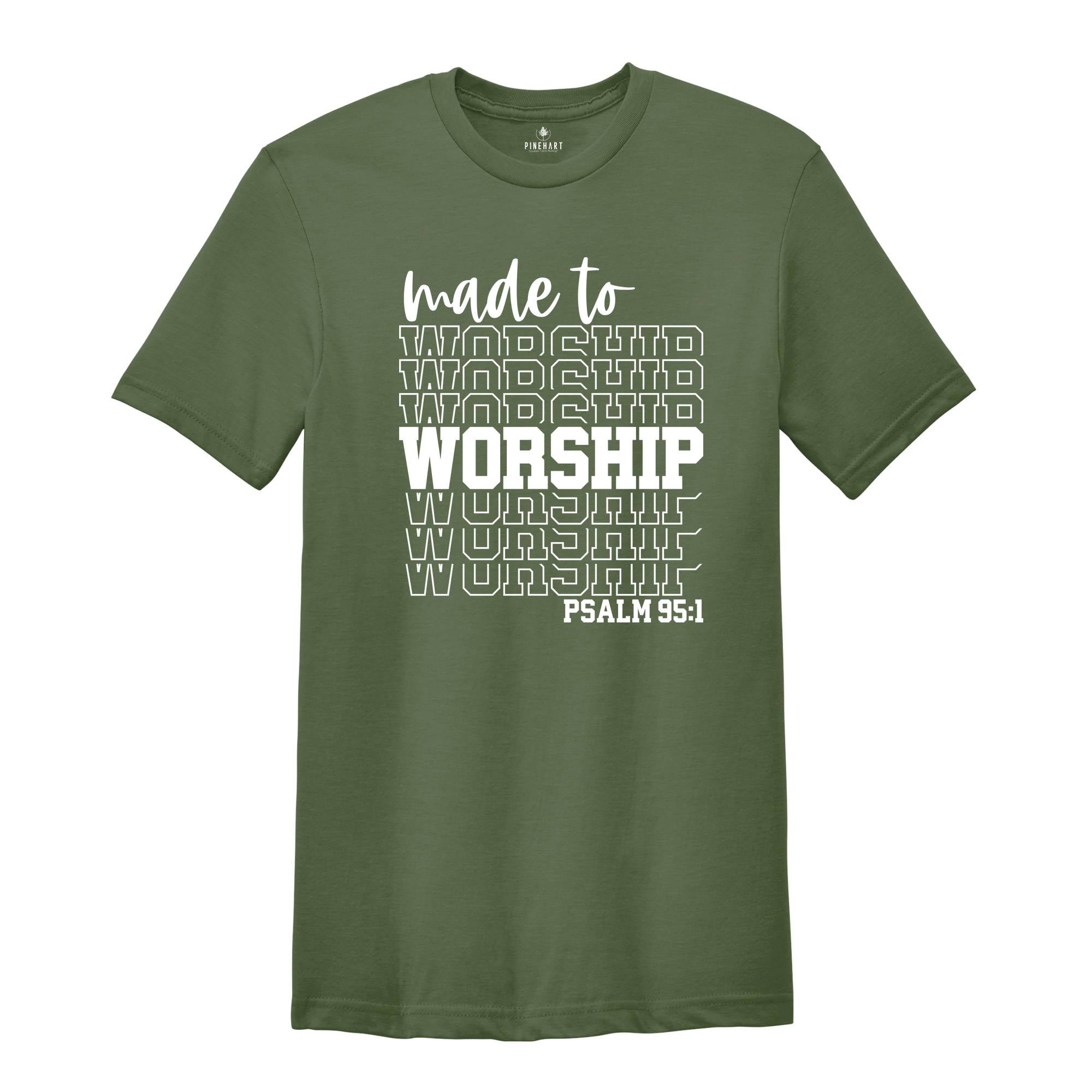 Motivational Christian Shirts, Made to Worship Shirt, Christian Clothing Shirt, Christian Women Shirt, Psalm 95 1 Shirt, Bible Quotes Shirt