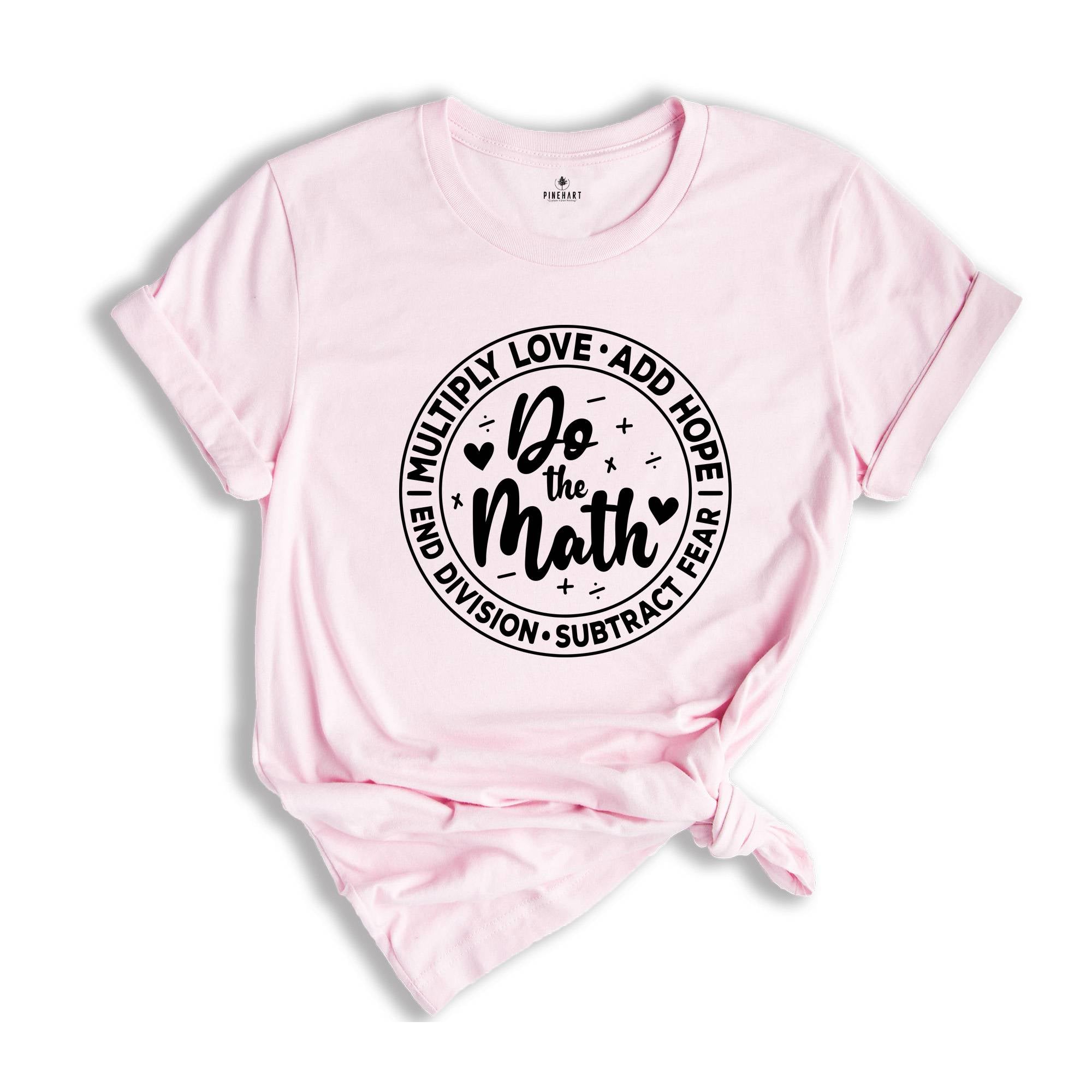 Multiply Love Add Hope Tee, Love Math Shirt, Math Teacher Shirt, Positive Saying T-Shirt, Math Teacher Gift, Math Lover Tee