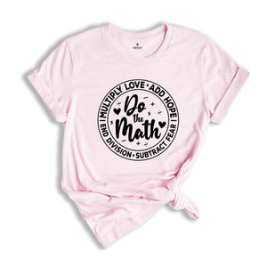 Multiply Love Add Hope Tee, Love Math Shirt, Math Teacher Shirt, Positive Saying T-Shirt, Math Teacher Gift, Math Lover Tee