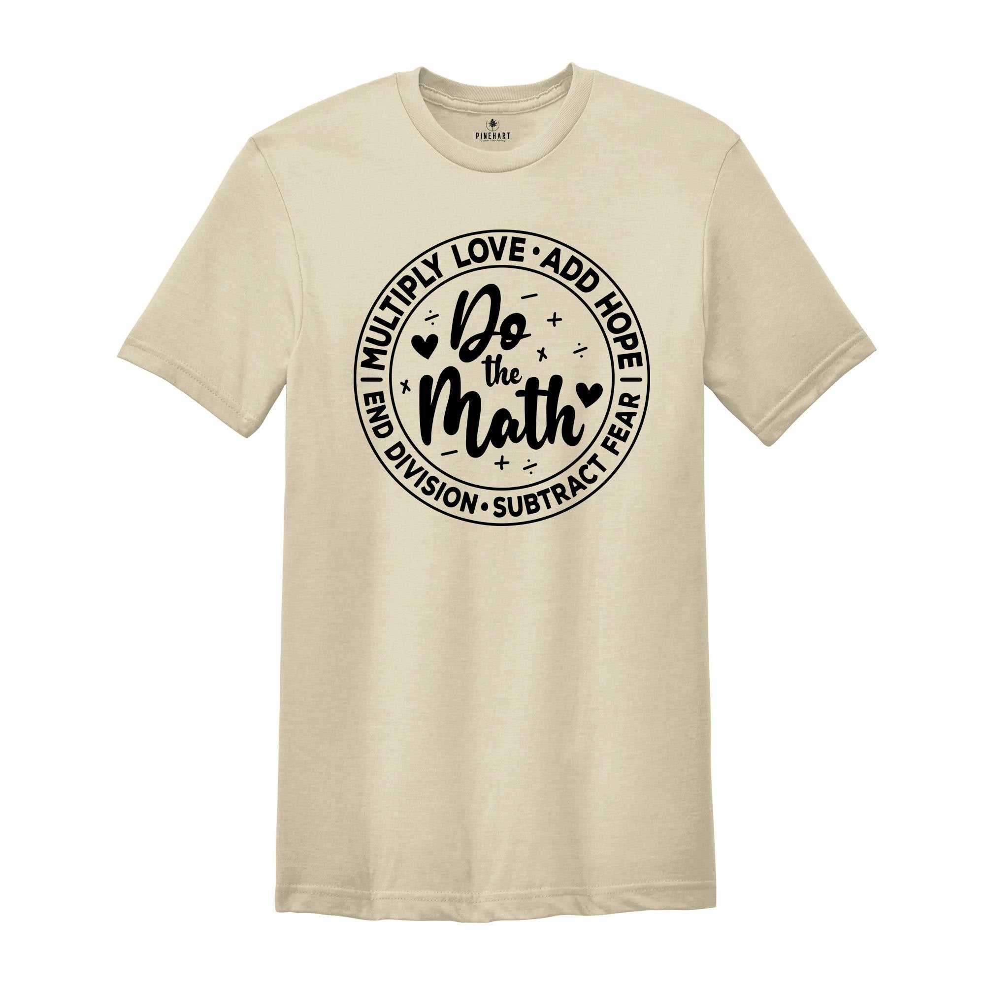 Multiply Love Add Hope Tee, Love Math Shirt, Math Teacher Shirt, Positive Saying T-Shirt, Math Teacher Gift, Math Lover Tee