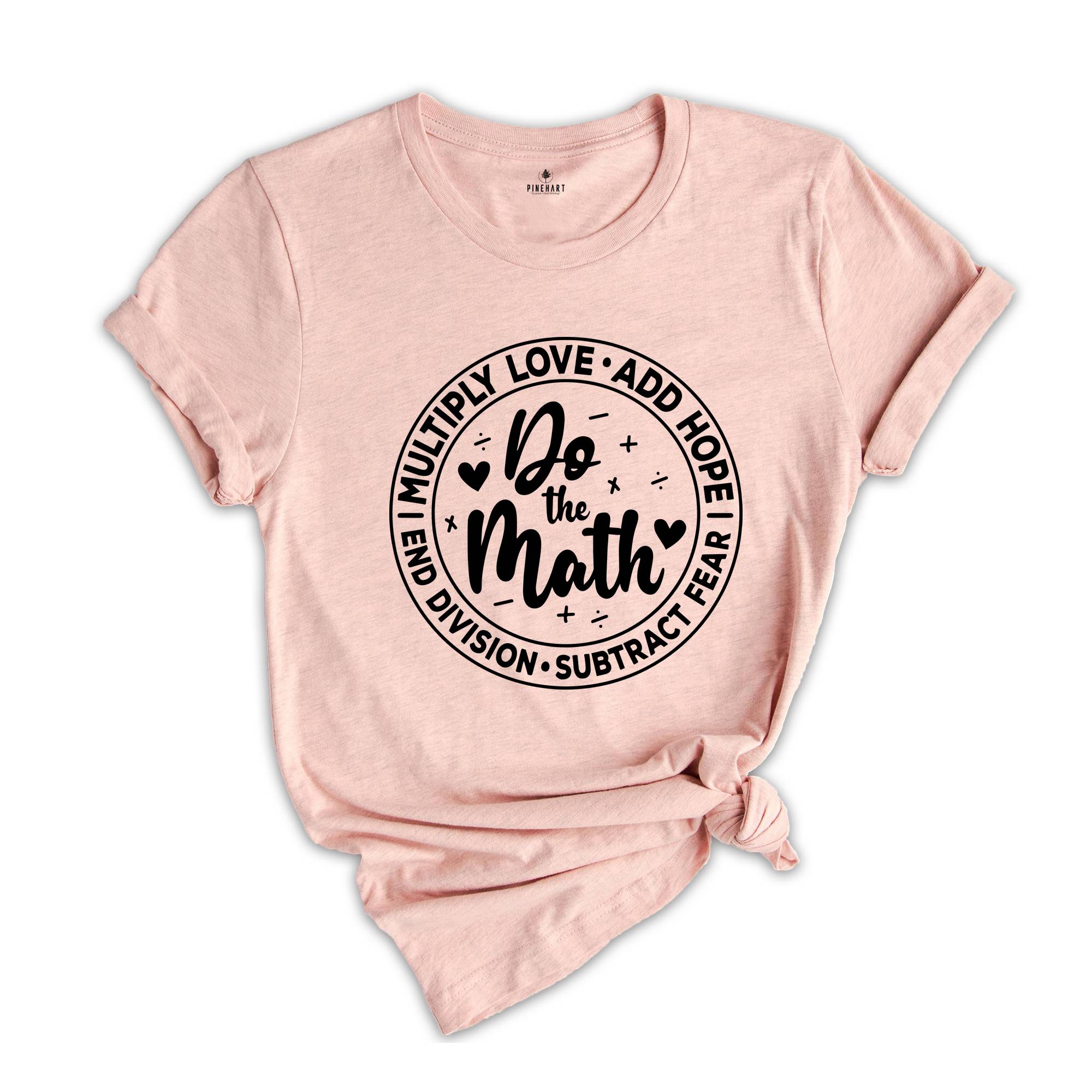 Multiply Love Add Hope Tee, Love Math Shirt, Math Teacher Shirt, Positive Saying T-Shirt, Math Teacher Gift, Math Lover Tee