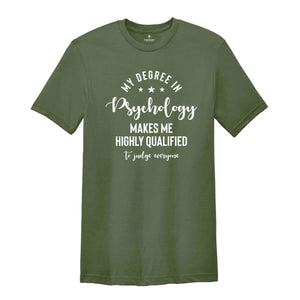 My Degree In Pscyhology Makes Me Highly Qualified Shirt, Brain Shirt, Psychology Clothing, School Psychologist, Psychiatrist Shirt
