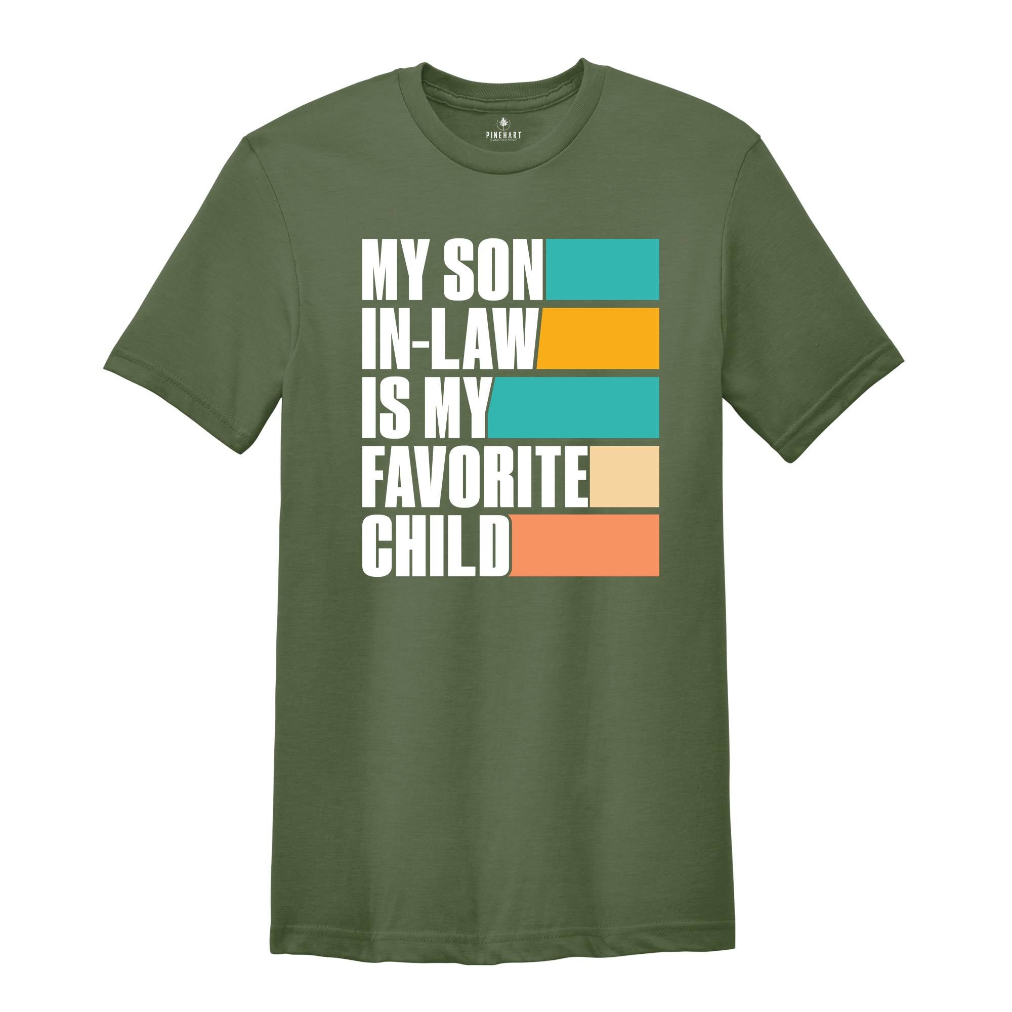 My Son In Law Is My Favorite Child Shirt,Funny Son Shirt,Gift For Mother, Mothers Day Gift, Funny Family Shirt