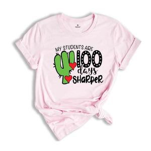 My Students Are 100 Days Sharper Shirt, 100th Day Of School Shirt, Happy 100th Day Of School, Teacher Life Shirt, Teacher Gift, Teacher Tee